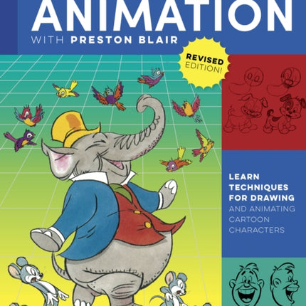 Cartoon Animation with Preston Blair, Revised Edition!: Learn techniques for drawing and animating cartoon characters