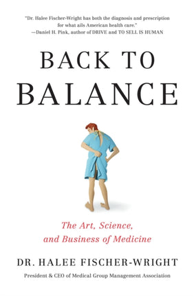 Back To Balance: The Art, Science, and Business of Medicine