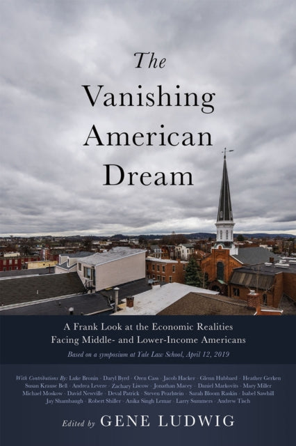 The Vanishing American Dream: A Frank Look at the Economic Realities Facing Middle- and Lower-Income Americans