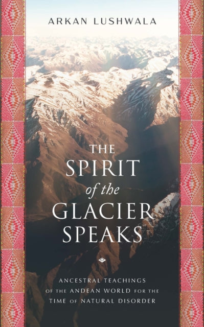 The Spirit of the Glacier Speaks: Ancestral