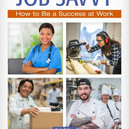 Job Savvy: How to be a Success at Work (Print Workbook)