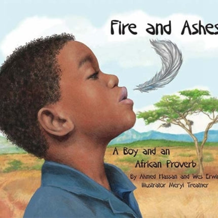 Fire and Ashes: A Boy and an African Proverb