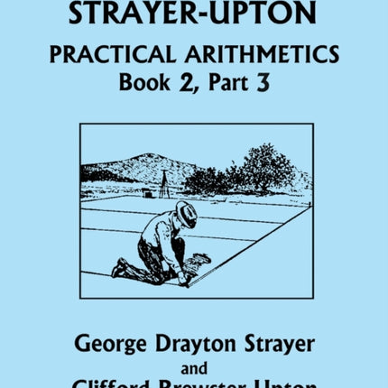 Strayer-Upton Practical Arithmetics BOOK 2, Part