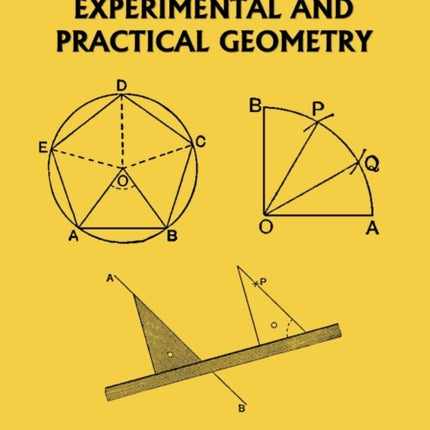 Lessons in Experimental and Practical Geometry (Yesterday's Classics)