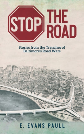 Stop the Road: Stories from the Trenches of
