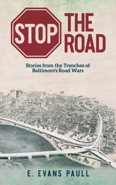Stop the Road: Stories from the Trenches of