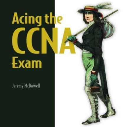 Acing the CCNA Exam Volume 2 Advanced Networking and Security