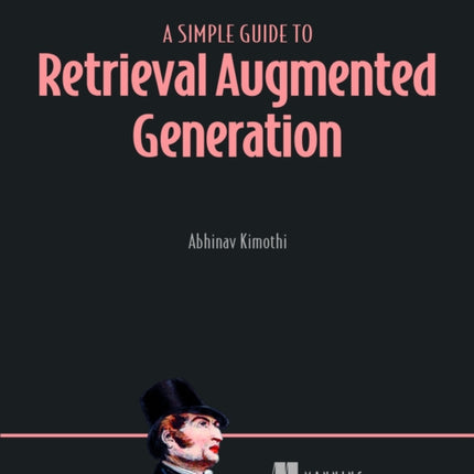 A Simple Guide to Retrieval Augmented Generation