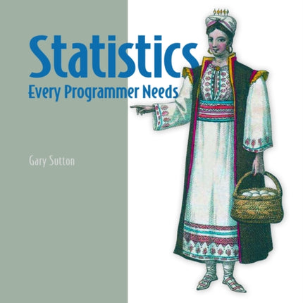 Statistics Every Programmer Needs