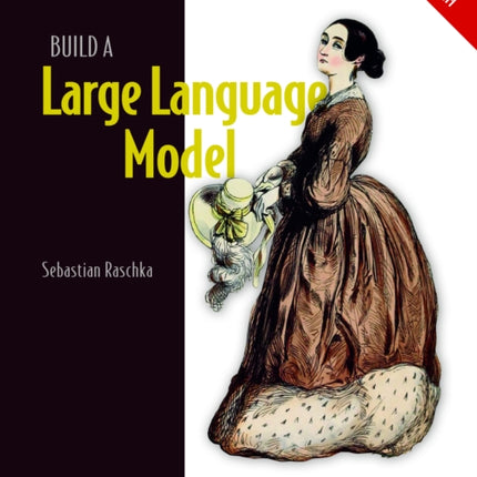 Build a Large Language Model From Scratch