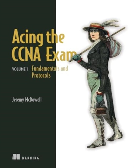 Acing the CCNA Exam Volume 1 Fundamentals and Protocols