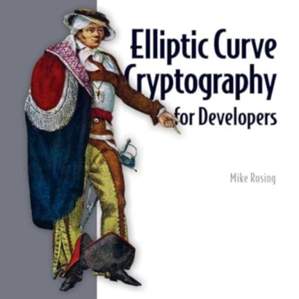 Elliptic Curve Cryptography for Developers