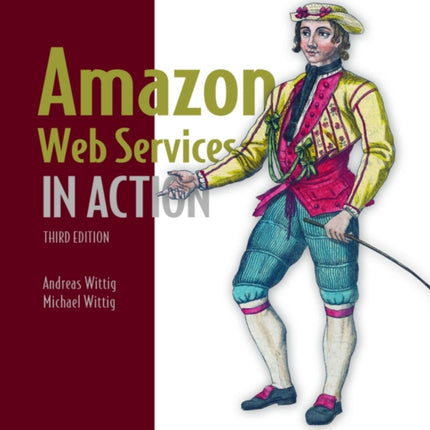 Amazon Web Services in Action: An in-depth guide to AWS