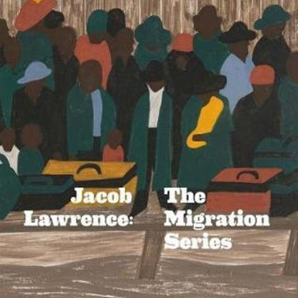 Jacob Lawrence: The Migration Series