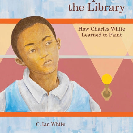 Grandpa and the Library: How Charles White Learned to Paint