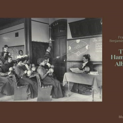 Frances Benjamin Johnston: The Hampton Album (Deluxe Edition)