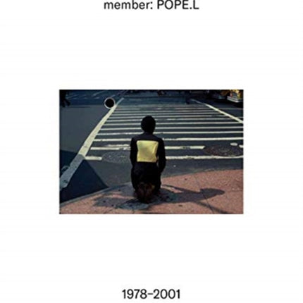 member: Pope.L, 1978–2001