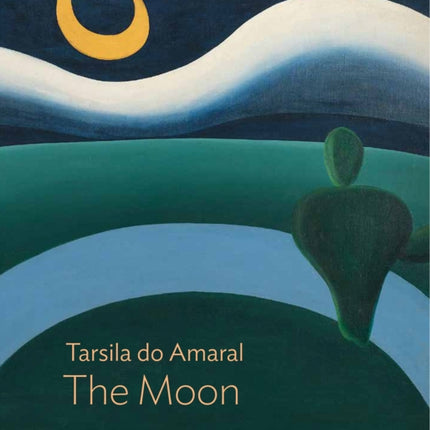 Tarsila do Amaral: The Moon