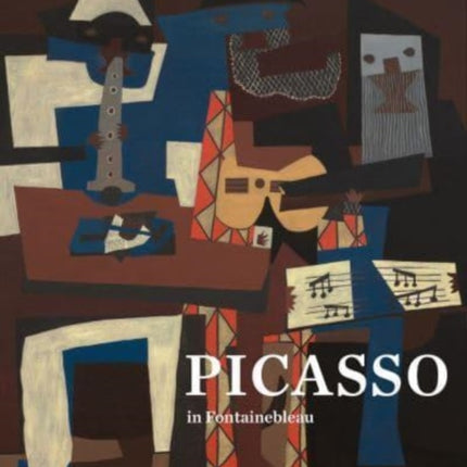 Picasso in Fontainebleau