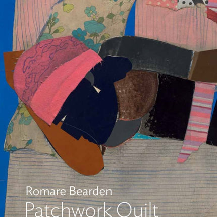 Romare Bearden: Patchwork Quilt