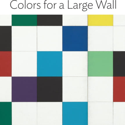 Ellsworth Kelly: Colors for a Large Wall