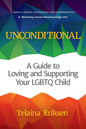Unconditional A Guide to Loving and Supporting
