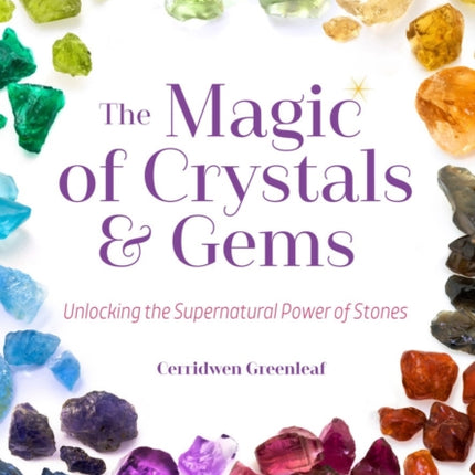 Magic of Crystals and Gems: Unlocking the Supernatural Power of Stones