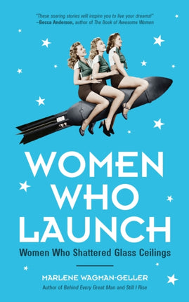 Women Who Launch: The Women Who Shattered Glass