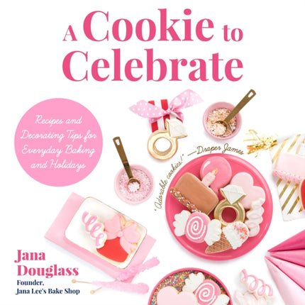 Cookie to Celebrate: Recipes and Decorating Tips for Everyday Baking and Holidays