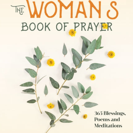 The Woman's Book of Prayer: 365 Blessings, Poems