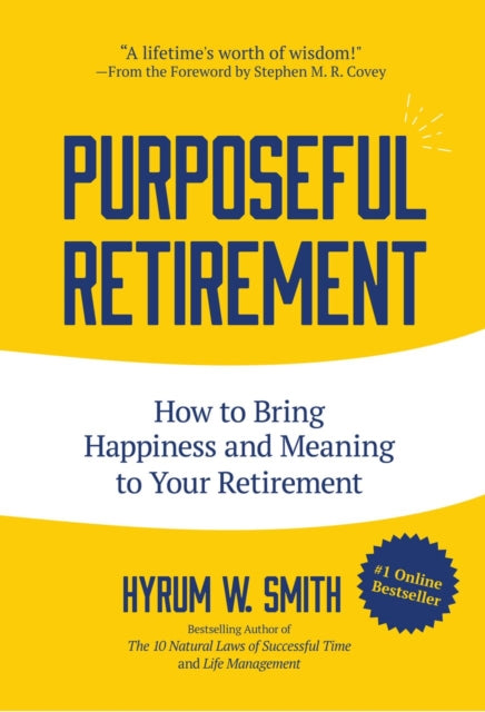 Purposeful Retirement: How to Bring Happiness and Meaning to Your Retirement (Retirement gift for men)