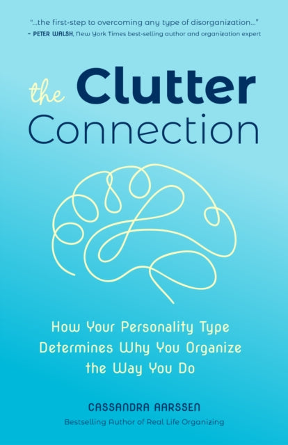 The Clutter Connection: How Your Personality Type Determines Why You Organize the Way You Do