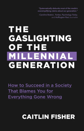 The Gaslighting of the Millennial Generation: How