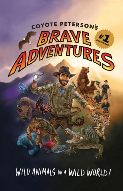 Coyote Peterson’s Brave Adventures: Wild Animals in a Wild World (Kids book)