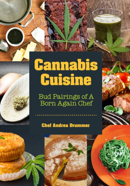 Cannabis Cuisine: Bud Pairings of A Born Again