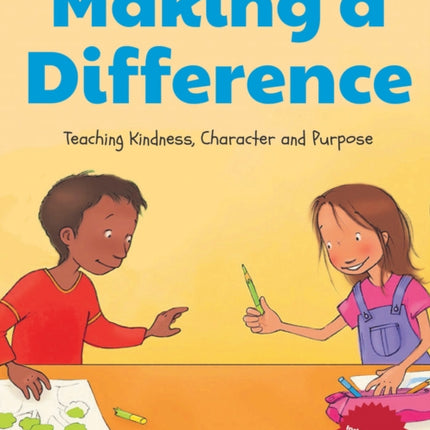 Making a Difference: Teaching Kindness, Character and Purpose (Kindness Book for Children, Good Manners Book for Kids, Learn to Read Ages 4-6)