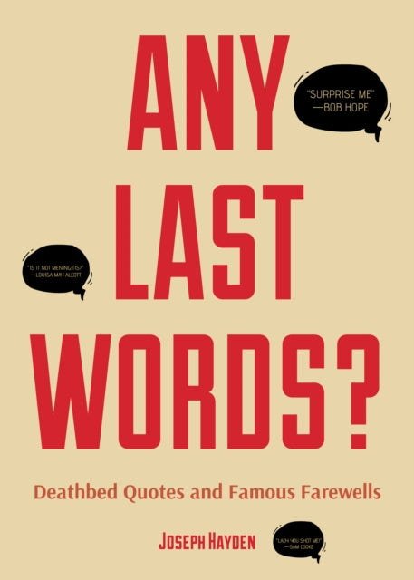 Any Last Words?: Deathbed Quotes and Famous