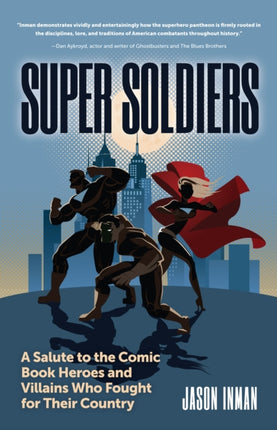 Super Soldiers: A Salute to the Comic Book Heroes and Villains Who Fought for Their Country