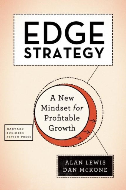 Edge Strategy: A New Mindset for Profitable Growth