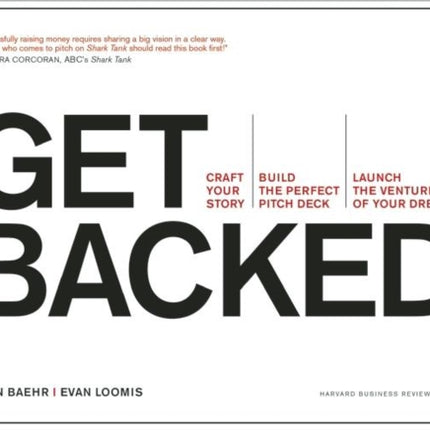 Get Backed: Craft Your Story, Build the Perfect Pitch Deck, and Launch the Venture of Your Dreams