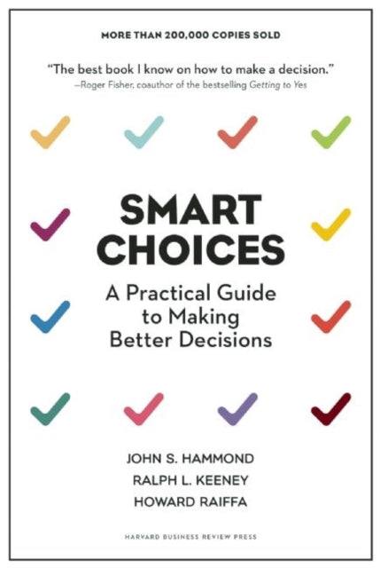 Smart Choices: A Practical Guide to Making Better Decisions