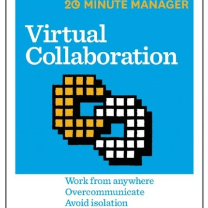 Virtual Collaboration (HBR 20-Minute Manager Series)