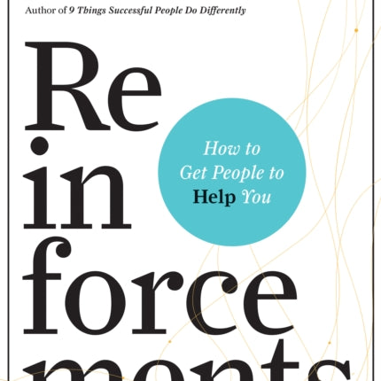 Reinforcements: How to Get People to Help You