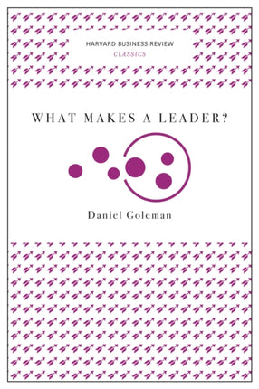 What Makes a Leader? (Harvard Business Review