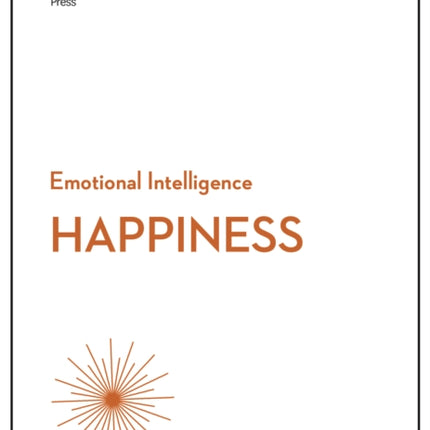 Happiness (HBR Emotional Intelligence Series)