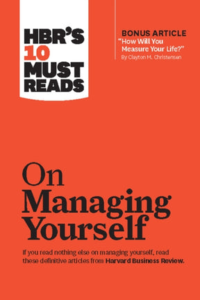 HBR's 10 Must Reads on Managing Yourself (with bonus article "How Will You Measure Your Life?" by Clayton M. Christensen)