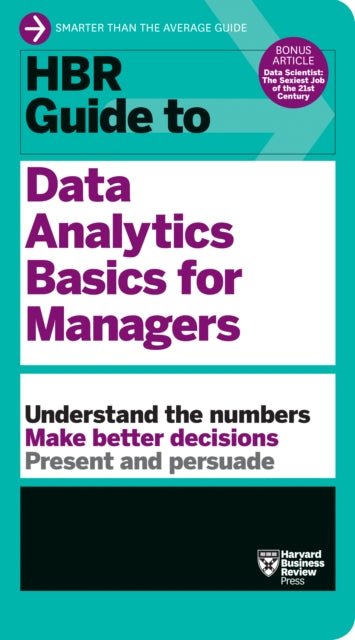 HBR Guide to Data Analytics Basics for Managers
