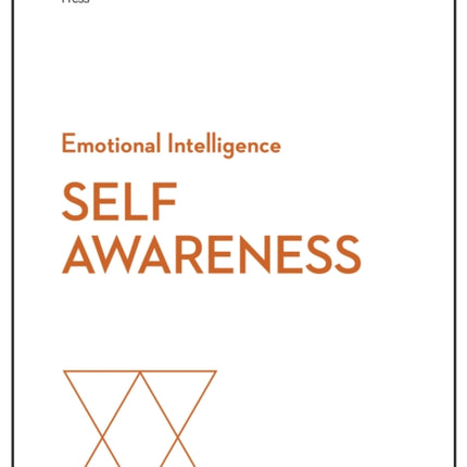 Self-Awareness (HBR Emotional Intelligence Series)