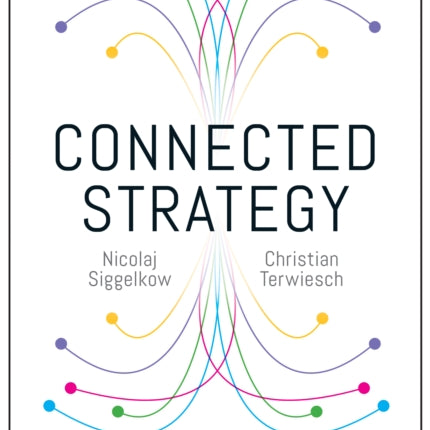 Connected Strategy: Building Continuous Customer Relationships for Competitive Advantage