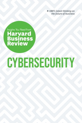 Cybersecurity: The Insights You Need from Harvard Business Review